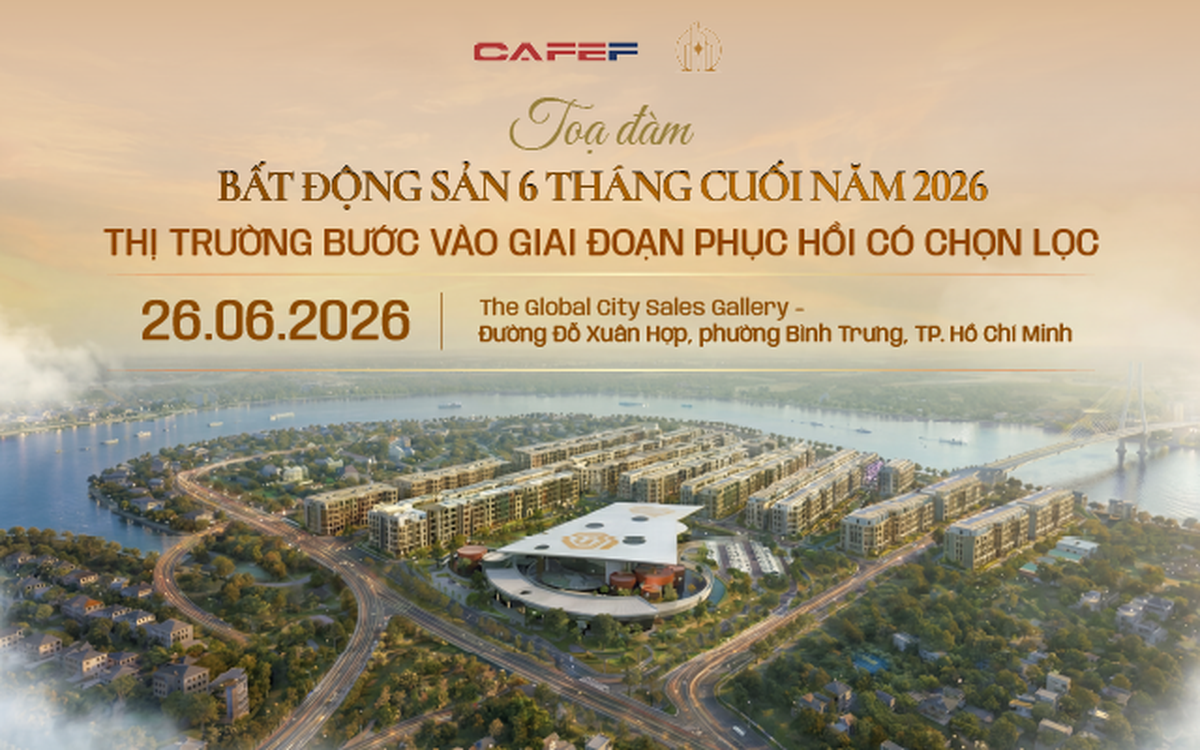 Thị trường bất động sản 6 tháng cuối 2026 bước vào giai đoạn phục hồi có chọn lọc